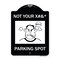 Signmission Not Your Parking Spot W/ Graphics Heavy-Gauge Aluminum Architectural Sign, 24" x 18", BW-1824-23538 A-DES-BW-1824-23538 - alternate 1